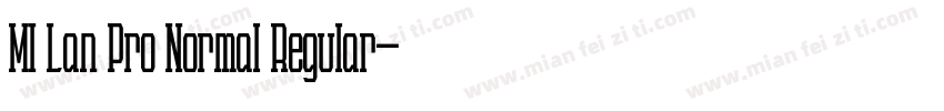 MI Lan Pro Normal Regular字体转换